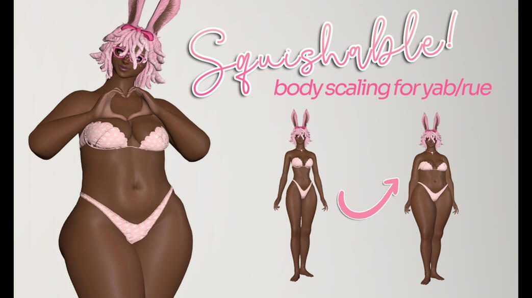 SQUISHABLE! Body Scaling - Customize+ Preset for Realistically Fat Bodies
